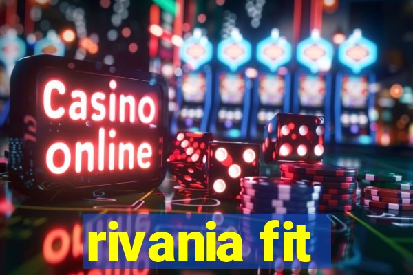 rivania fit